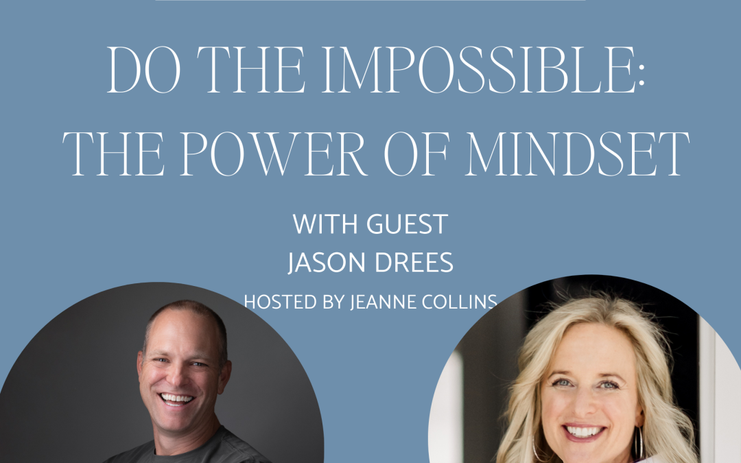 Do the Impossible: The Power of Mindset