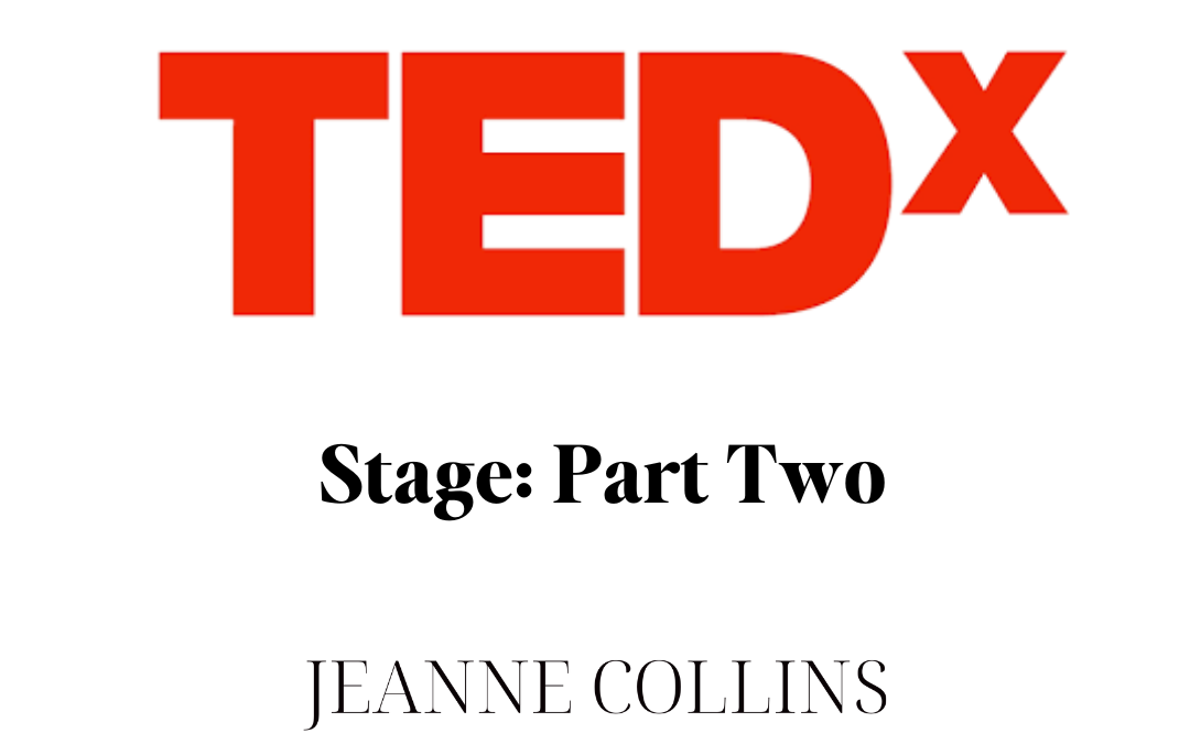 My Journey Onto a TEDx Stage: Part Two