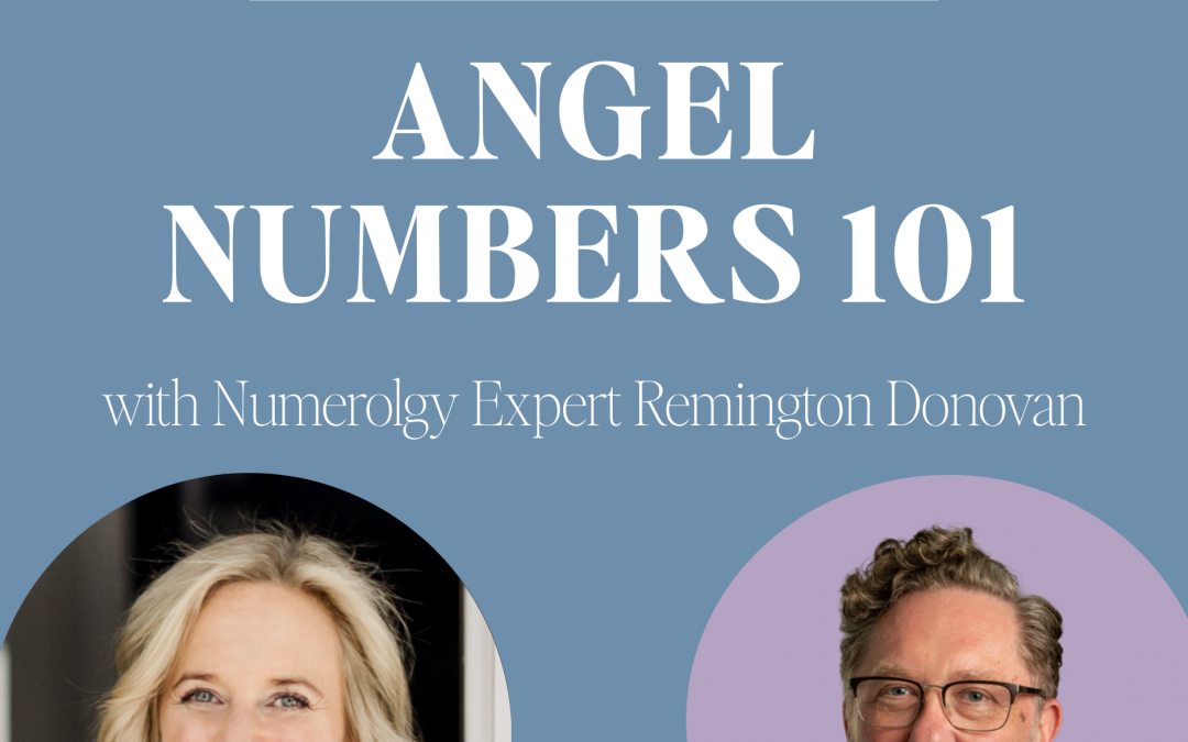 Angel Numbers 101 with Numerology Expert Remington Donovan