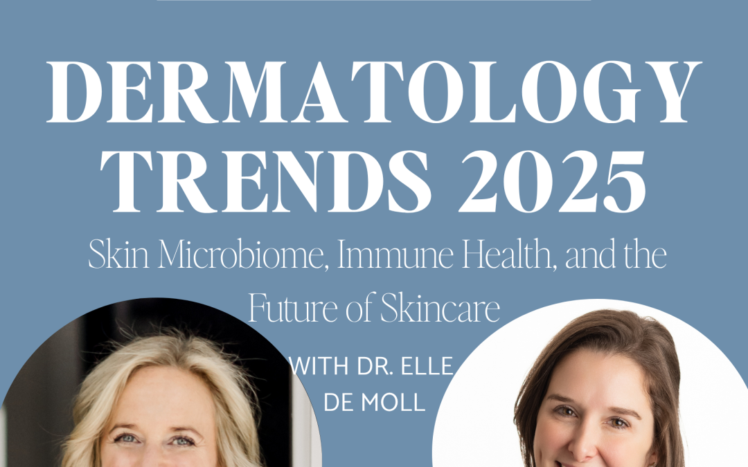 Dermatology Trends 2025: Skin Microbiome, Immune Health, and the Future of Skincare