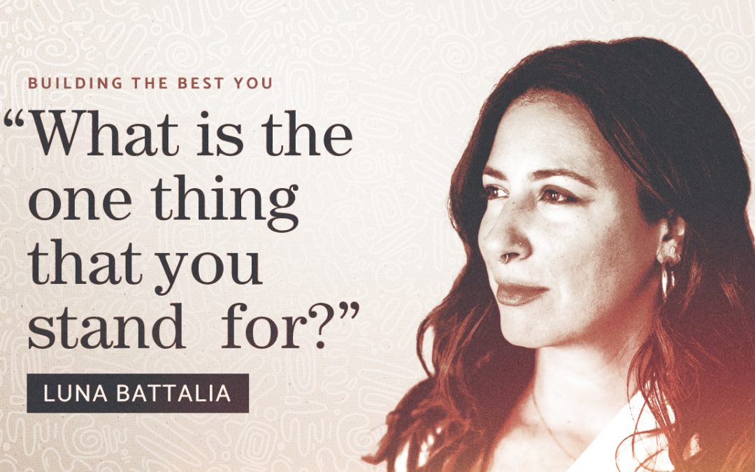 Building a Magnetic Personal Brand with Luna Battalia | Building the Best You