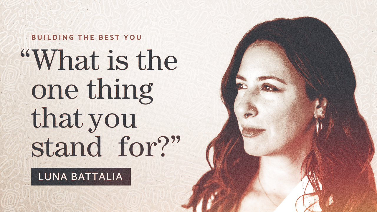Building a Magnetic Personal Brand with Luna Battalia | Building the Best You